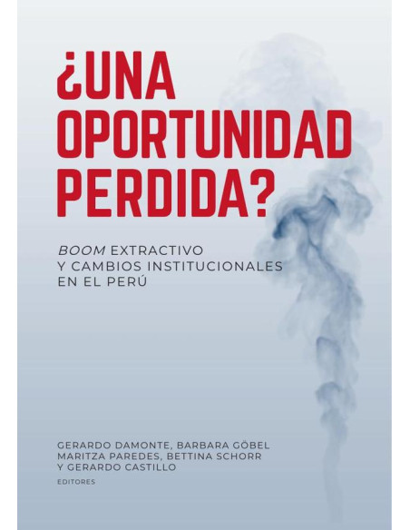 Una oportunidad perdida? :Boom extractivo y cambios institucionales en el Perú