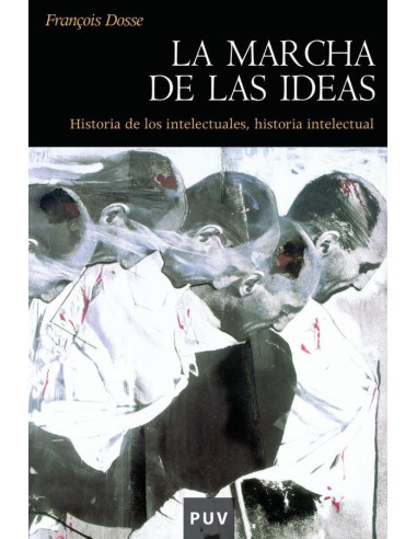 La marcha de las ideas:Historia de los intelectuales, historia intelectual