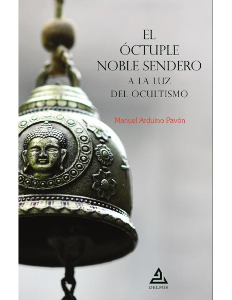 El Óctuple Noble Sendero a la luz del ocultismo