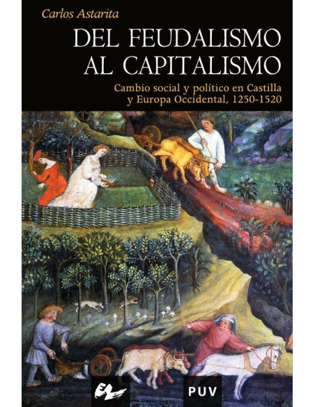 Del feudalismo al capitalismo:Cambio social y política en Castilla y Europa Occidental, 1250-1520