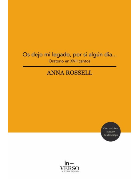 Os dejo mi legado, por si algún día... :Oratorio en XVII cantos