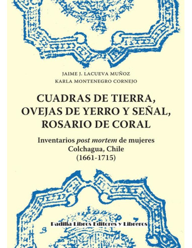 Cuadras de tierra, ovejas de yerro y señal, rosario de coral