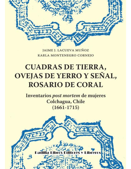 Cuadras de tierra, ovejas de yerro y señal, rosario de coral