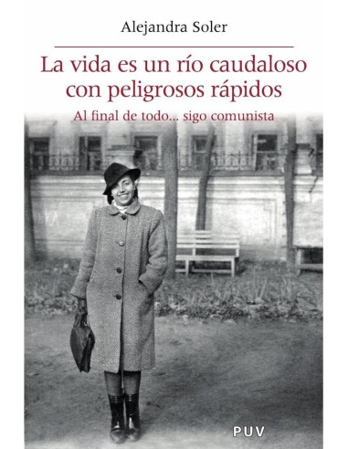 La vida es un río caudaloso con peligrosos rápidos:Al final de todo... sigo comunista