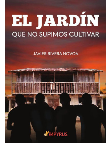 EL JARDÍN que no supimos cultivar