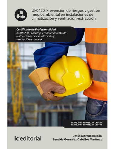 Prevención de Riesgos y gestión medioambiental en instalaciones de climatización y ventilación-extracción. IMAR0208 - Montaje y mantenimiento de instalaciones en climatización y ventilación-extracción