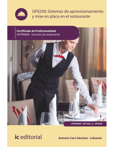 Sistemas de aprovisionamiento y mise en place en el Restaurante. HOTR0608 - Servicios de Restaurante