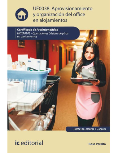 Aprovisionamiento y organización del office en alojamientos. HOTA0108 - Operaciones básicas de pisos en alojamientos