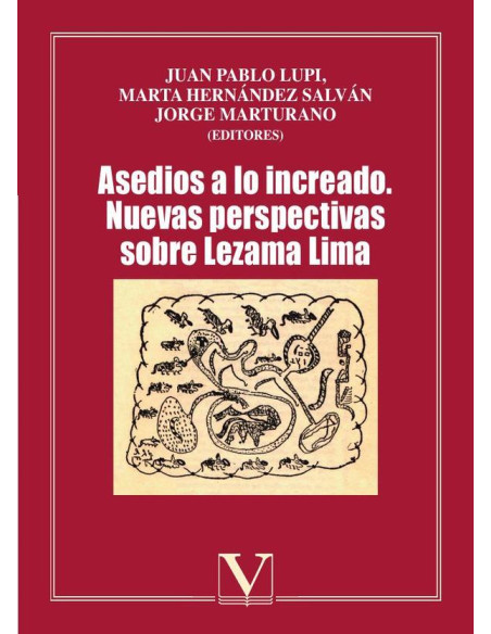 Asedios a lo increado:Nuevas perspectivas sobre Lezama Lima