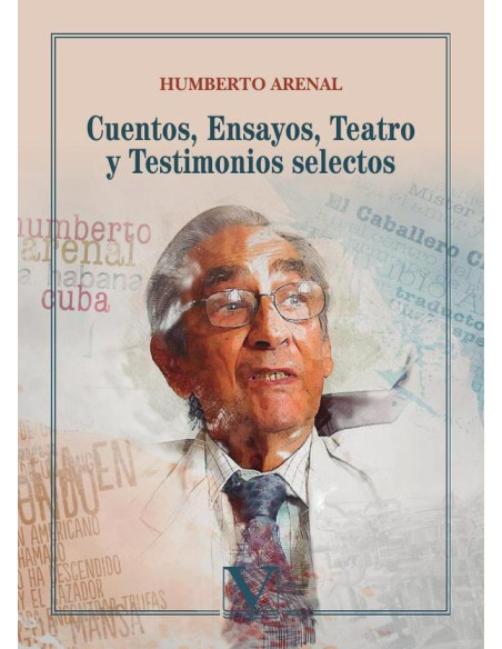 Cuentos, ensayos, teatro y testimonios selectos