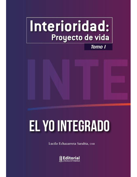 Interioridad:Proyecto de vida (Tomo I)