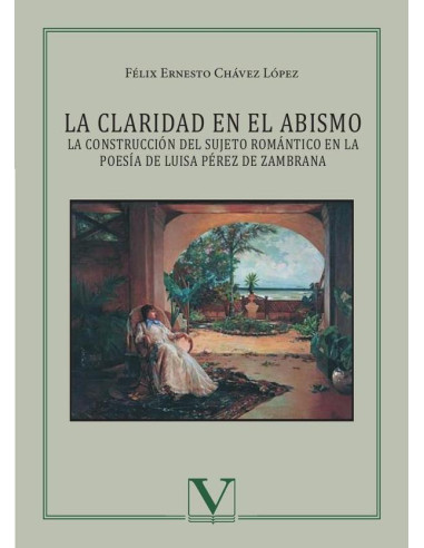 La claridad en el abismo:La construcción del sujeto romántico en la poesía de Luisa Pérez de Zambrana