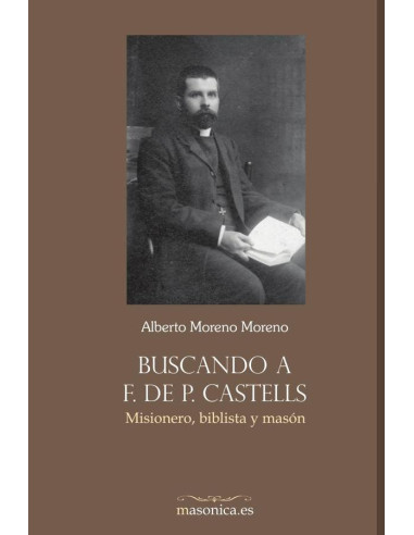 Buscando a F. de P. Castells:Misionero, biblista y masón