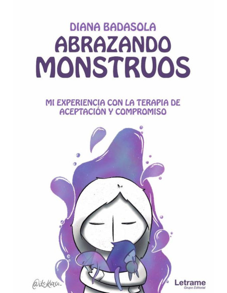 Abrazando monstruos. Mi experiencia con la terapia de aceptación y compromiso