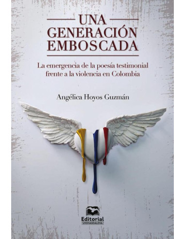 Una generación emboscada: la emergencia de la poesía testimonial frente a la violencia en Colombia