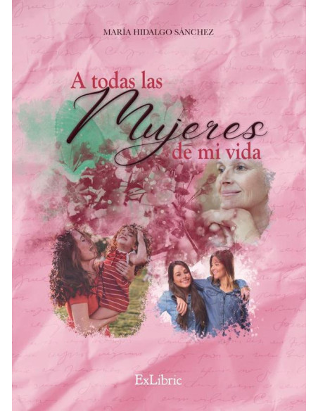 A todas las mujeres de mi vida