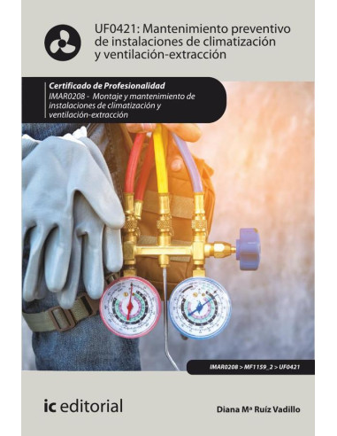 Mantenimiento preventivo de instalaciones de climatización y ventilación-extracción. IMAR0208 - Montaje y mantenimiento de instalaciones en climatización y ventilación-extracción