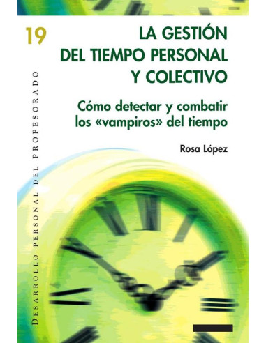 La gestión del tiempo personal y colectivo:Cómo detectar y combatir los «vampiros» del tiempo