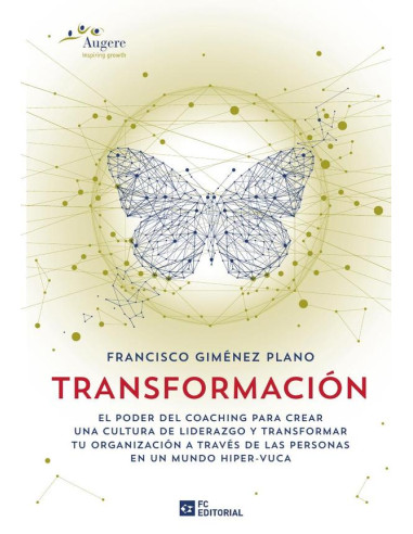 Transformación:El poder del Coaching para crear una cultura de liderazgo y transformar tu organización a través de las personas en un mundo HIPER-VUCA