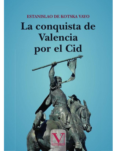 La conquista de Valencia por el Cid