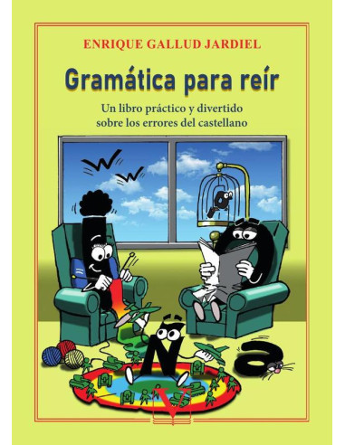 Gramática para reír:Un libro práctico y divertido sobre los errores del castellano