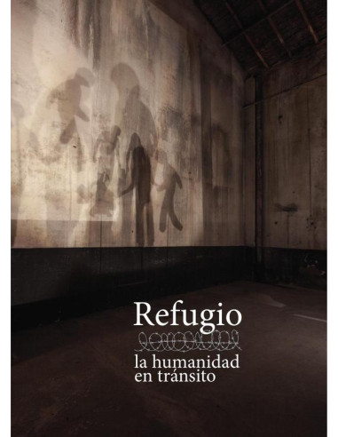 Refugio, la humanidad en tránsito