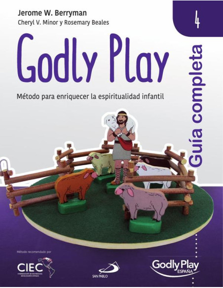 Godly play 4. Guía completa:Método para enriquecer  la espiritualidad infantil