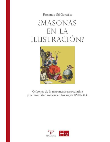 ¿Masonas en la Ilustración? :Orígenes de la masonería especulativa y la feminidad inglesa en los siglos XVIII-XIX