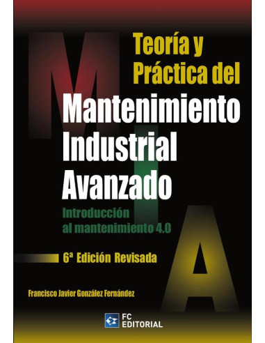 Teoría y Práctica del Mantenimiento Industrial Avanzado:Introducción al mantenimiento 4.0