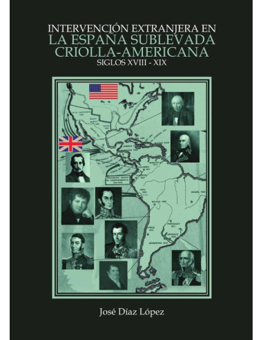 Intervención extranjera en la España sublevada criolla-americana (Siglos XVIII-XIX)