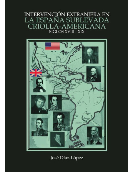 Intervención extranjera en la España sublevada criolla-americana (Siglos XVIII-XIX)