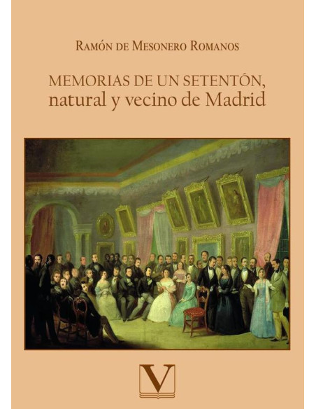 Memorias de un setentón, natural y vecino de Madrid