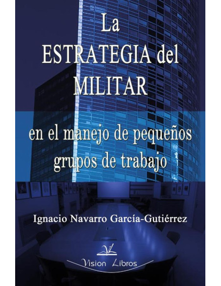 La estrategia del militar en pequeños grupos de trabajo