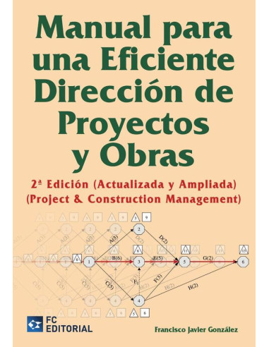 Manual para una eficiente dirección de proyectos y obras:Project & Construction Management