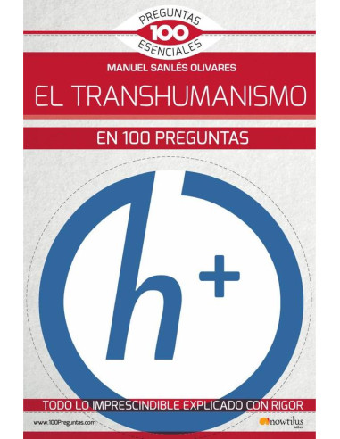 El transhumanismo en 100 preguntas