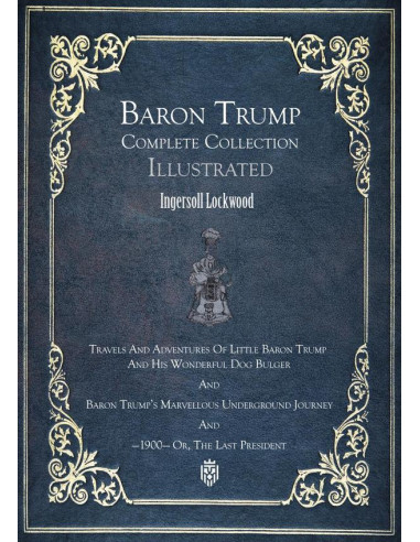 Travels And Adventures Of Little Baron Trump And His Wonderful Dog Bulger