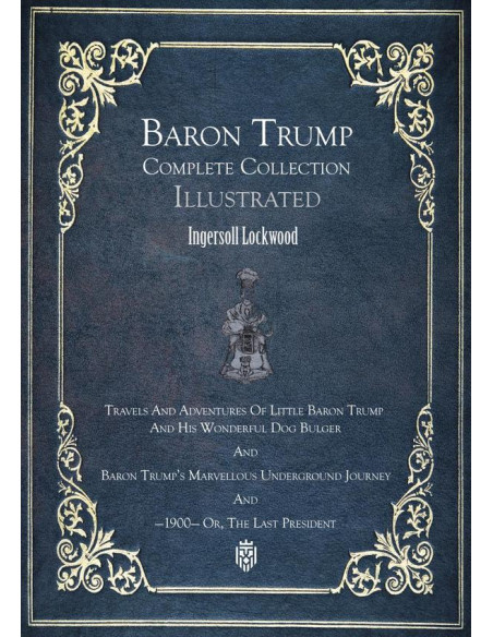 Travels And Adventures Of Little Baron Trump And His Wonderful Dog Bulger