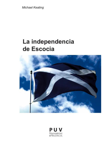 La independencia de Escocia:El autogobierno y el cambio de la polïtica de la Unión