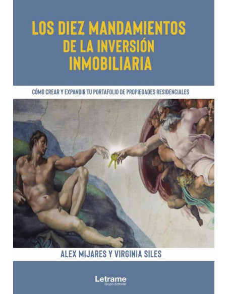 Los diez mandamientos de la inversión inmobiliaria. Cómo crear y expandir tu portafolio de propiedades residenciales