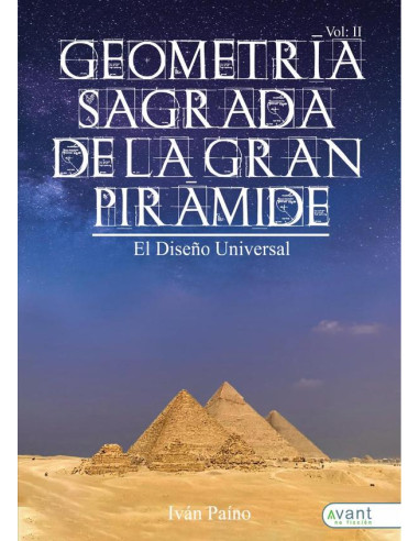 Geometría Sagrada de la Gran Pirámide, Vol. II:El Diseño Universal