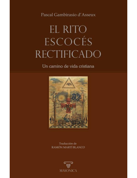 El Rito Escocés Rectificado:Un camino de vida cristiana