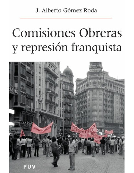 Comisiones obreras y la represión franquista