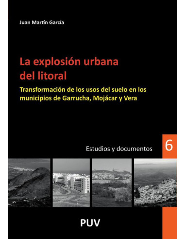 La explosión urbana del litoral:Transformación de los usos del suelo en los municipios de Garrucha, Mojácar y Vera