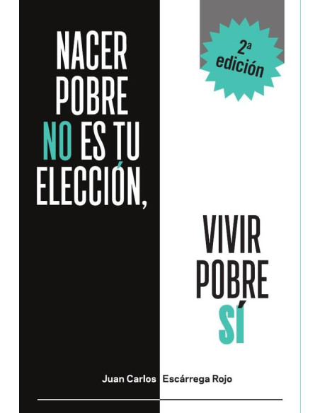 Nacer pobre no es tu elección, vivir pobre sí