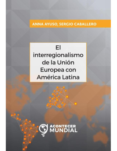 El interregionalismo de la Unión Europea con América Latina