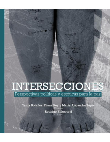 Intersecciones: perspectivas politicas y estéticas para la paz