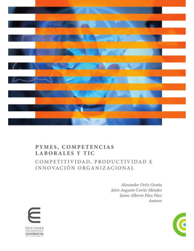 Pymes, competencias laborales y TIC competitividad, productividad e innovaciòn organizacional