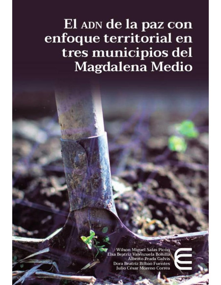 El adn de la paz con enfoque territorial en tres municipios del Magdalena Medio