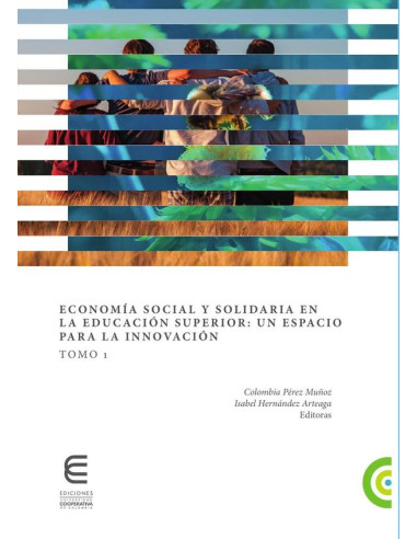 Economía social y solidaria en la educación superior: un espacio para la innovación Tomo 1