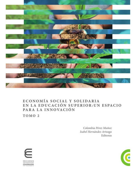 Economía social y solidaria en la educación superior: un espacio para la innovación Tomo 2